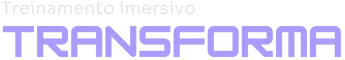 Treinamento imersivo Transforma