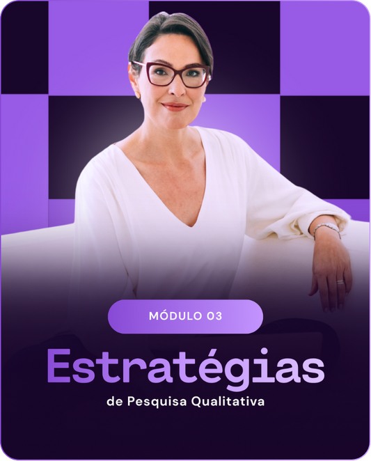 Módulo 3: Estratégias de pesquisa qualitativa