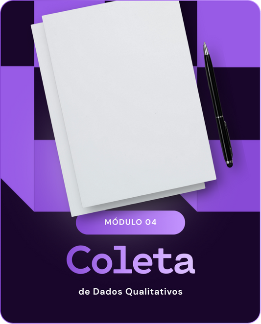 Módulo 4: Coleta de dados qualitativos
