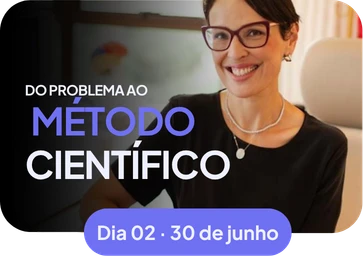 Do problema ao Método Científico - Dia 02 · 30 de junho